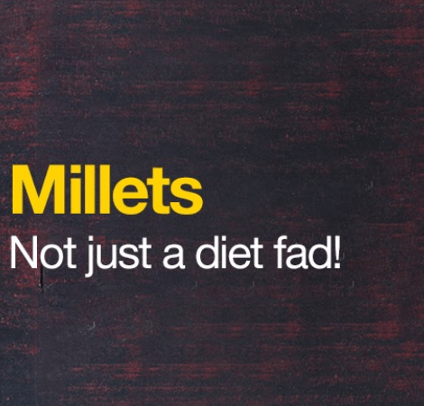 Millets - a superfood or a diet fad